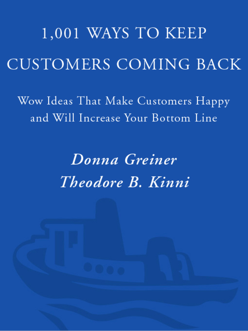 1,001 Ways to Keep Customers Coming Back WOW Ideas That Make Customers Happy and Will Increase Your Bottom Line - (PDF/EPUB Version)