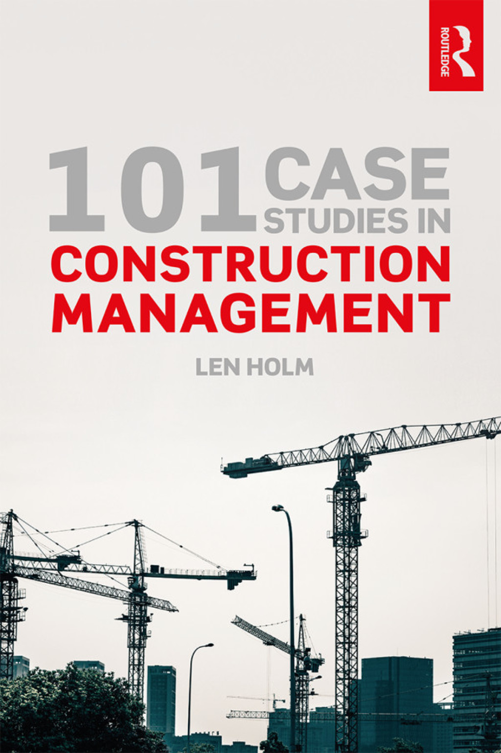 101 Case Studies in Construction Management 1st Edition - (PDF/EPUB Version)