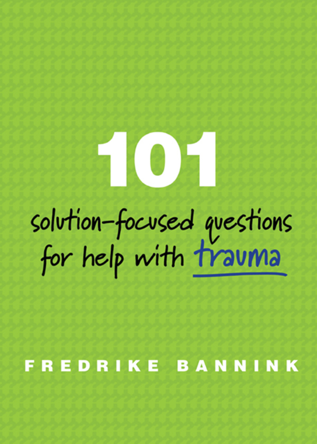 101 Solution-Focused Questions for Help with Trauma - (PDF/EPUB Version)