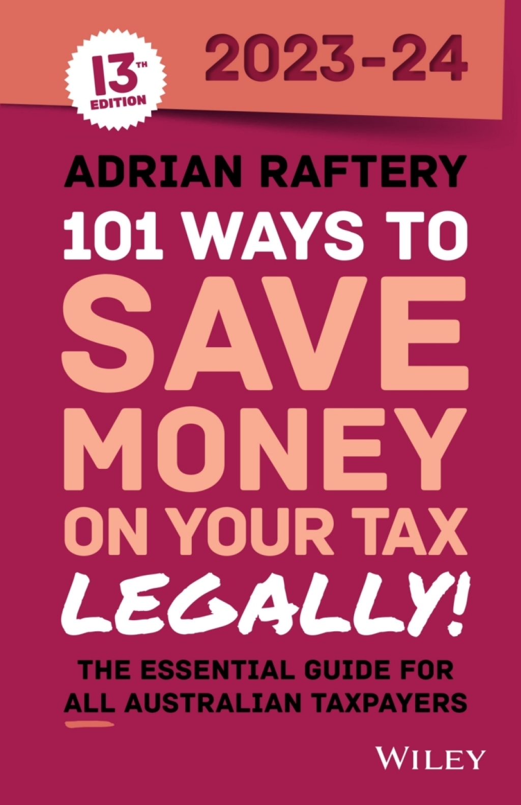 101 Ways to Save Money on Your Tax - Legally! 2023-2024 The Essential Guide for All Australian Taxpayers 13th Edition - (PDF/EPUB Version)