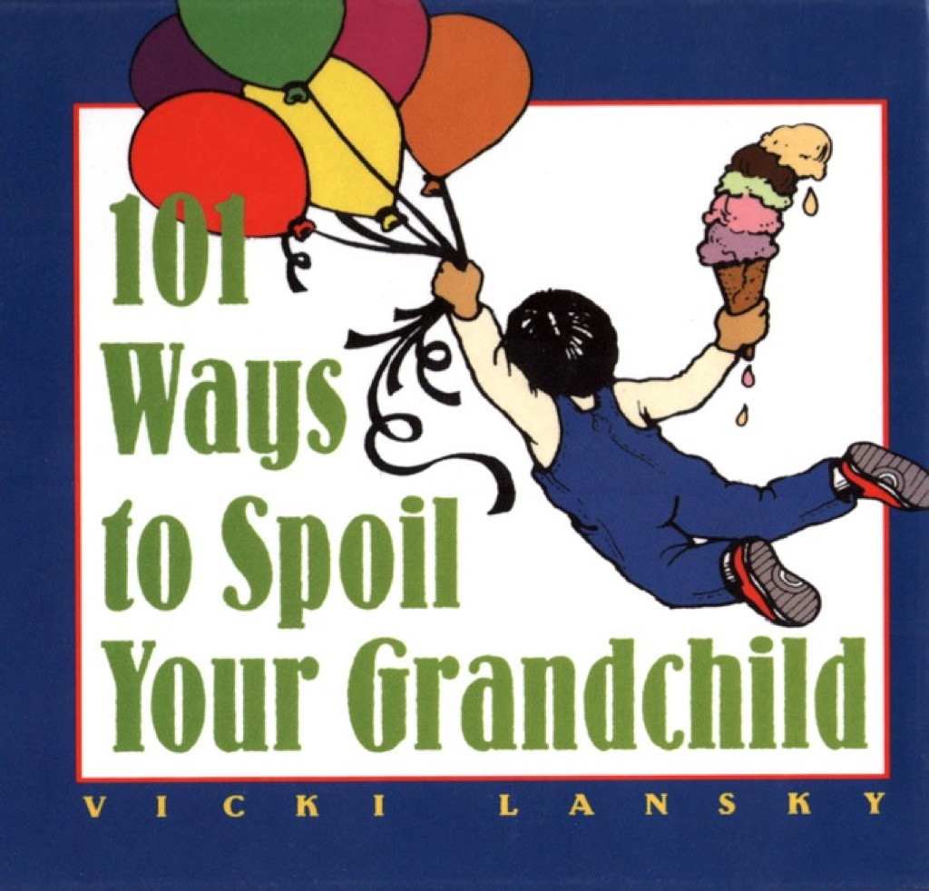 101 Ways to Spoil Your Grandchild 1st Edition - (PDF/EPUB Version)