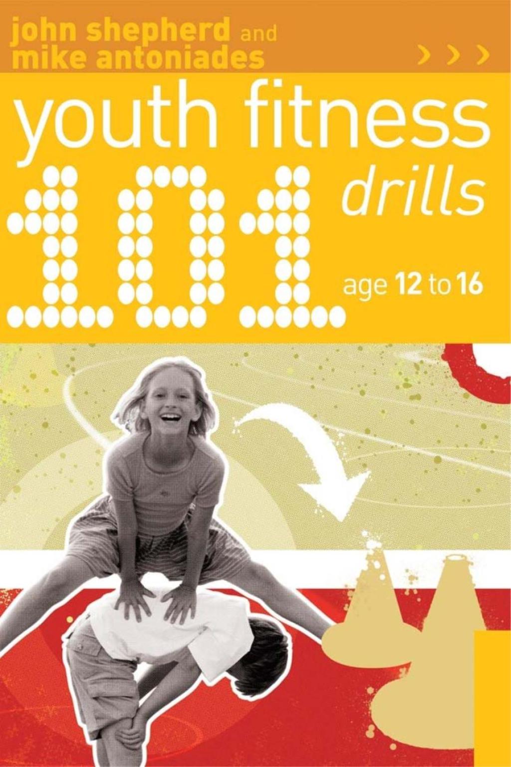 101 Youth Fitness Drills Age 12-16 1st Edition - (PDF/EPUB Version)