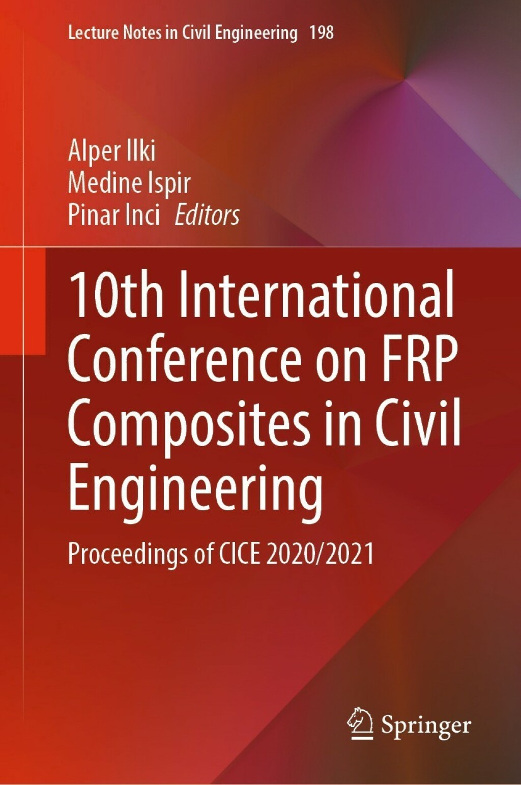 10th International Conference on FRP Composites in Civil Engineering Proceedings of CICE 2020/2021 â€“ PDF/EPUB Version Downloadable