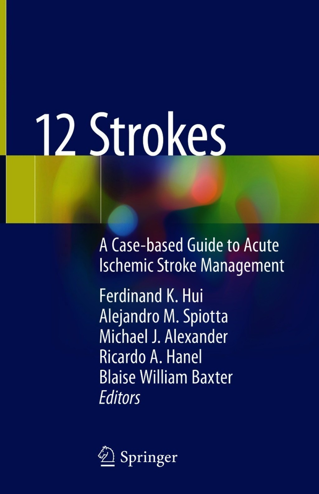 12 Strokes A Case-based Guide to Acute Ischemic Stroke Management â ...