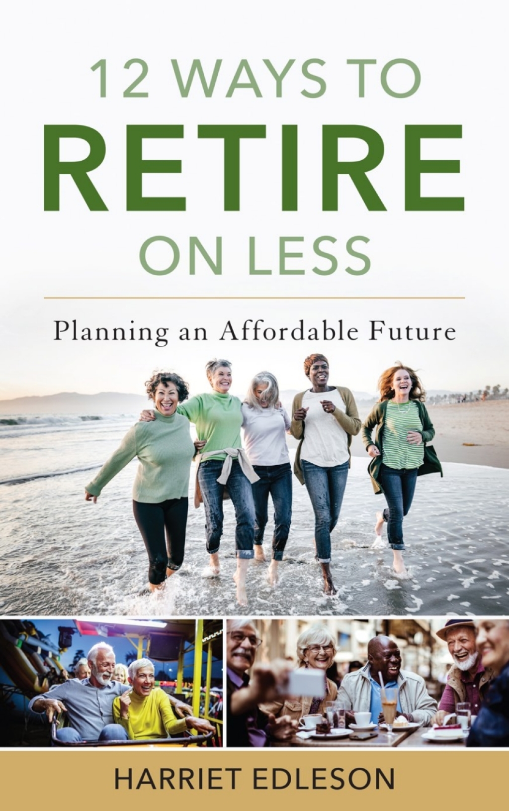 12 Ways to Retire on Less Planning an Affordable Future - (PDF/EPUB Version)