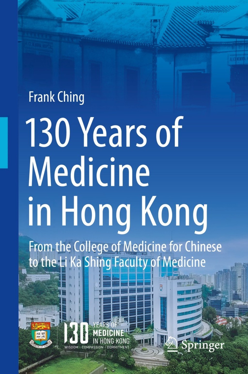 130 Years of Medicine in Hong Kong From the College of Medicine for ...