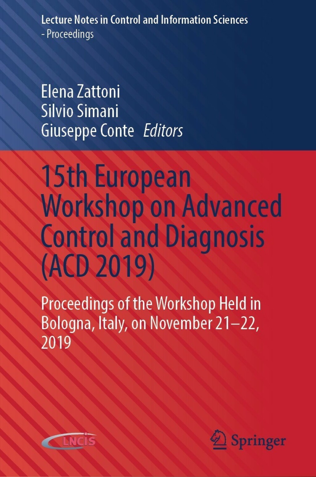 15th European Workshop on Advanced Control and Diagnosis (ACD 2019) Proceedings of the Workshop Held in Bologna, Italy, on November 21â€“22, 2019 â€“ PDF/EPUB Version Downloadable