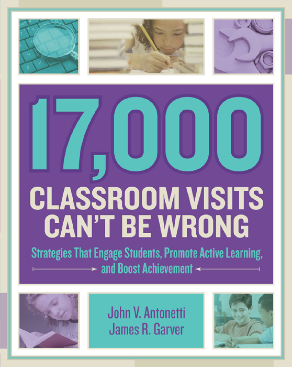 17,000 Classroom Visits Can't Be Wrong Strategies That Engage Students, Promote Active Learning, and Boost Achievement - (PDF/EPUB Version)