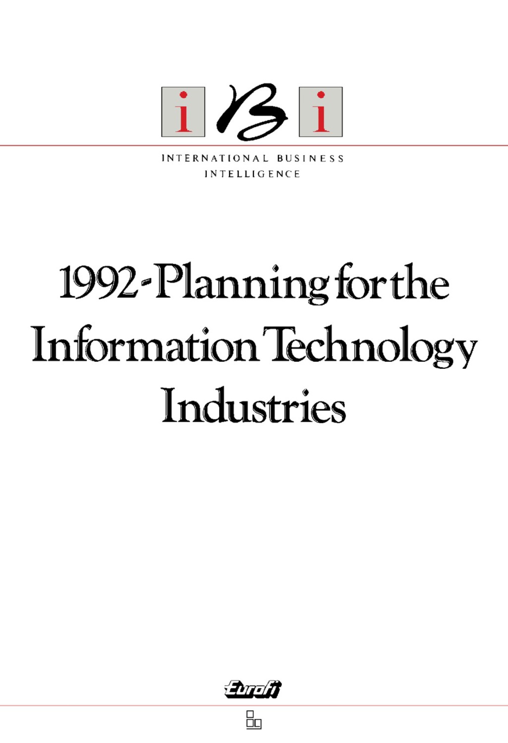 1992-Planning for the Information Technology Industries Researched and Compiled by Eurofi plc  â€“ PDF/EPUB Version Downloadable