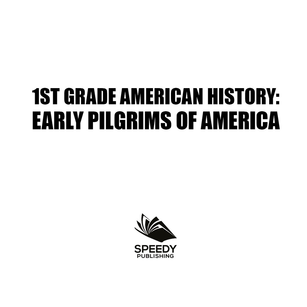 1st Grade American History: Early Pilgrims of America First Grade Books - (PDF/EPUB Version)