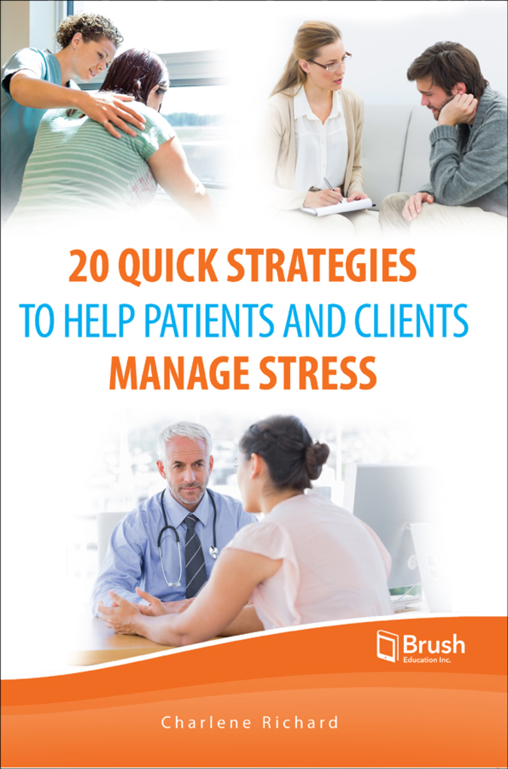 20 Quick Strategies to Help Patients and Clients Manage Stress - (PDF/EPUB Version)