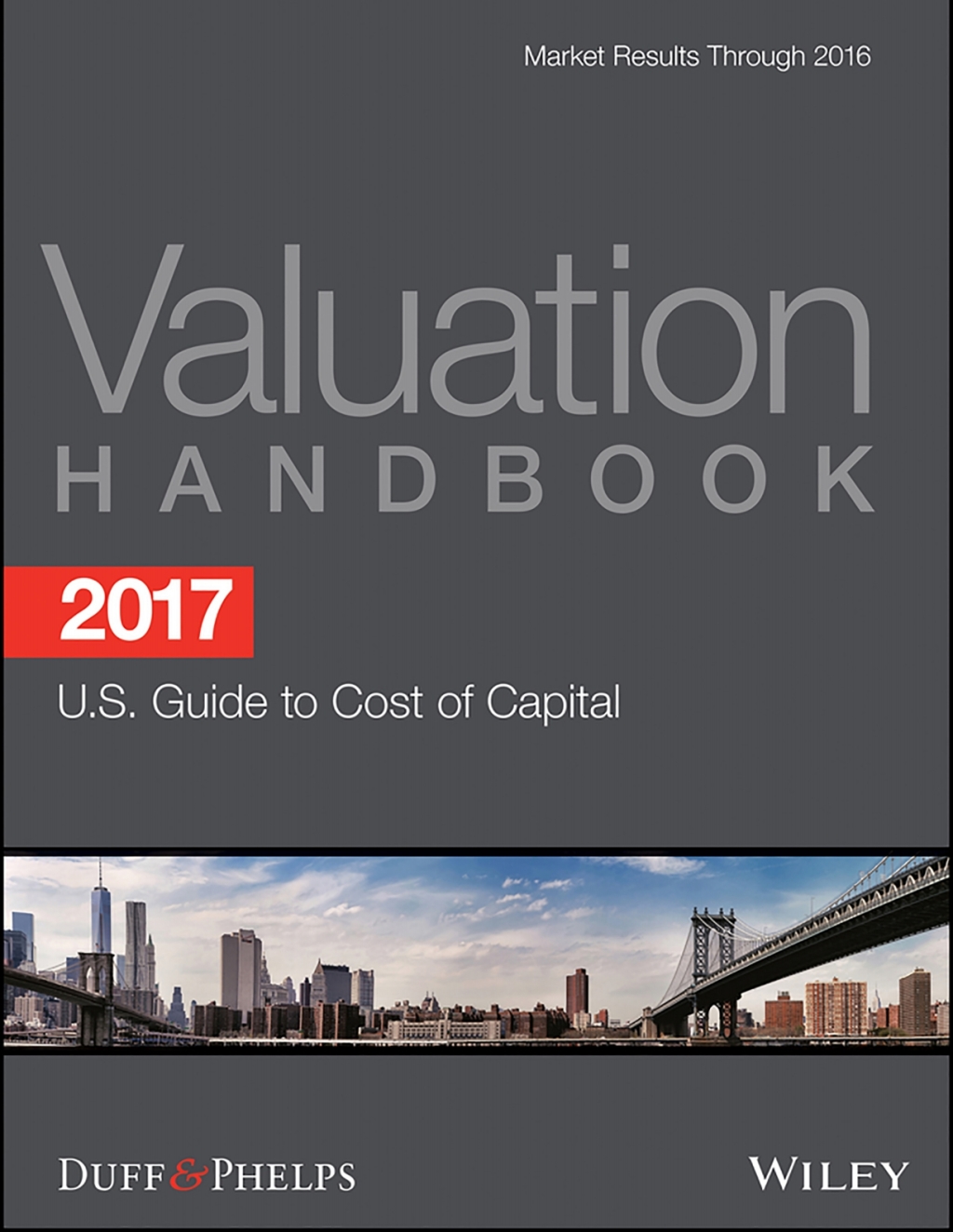 2017 Valuation Handbook - U.S. Guide to Cost of Capital U.S. Guide to Cost of Capital 1st Edition â€“ PDF/EPUB Version Downloadable