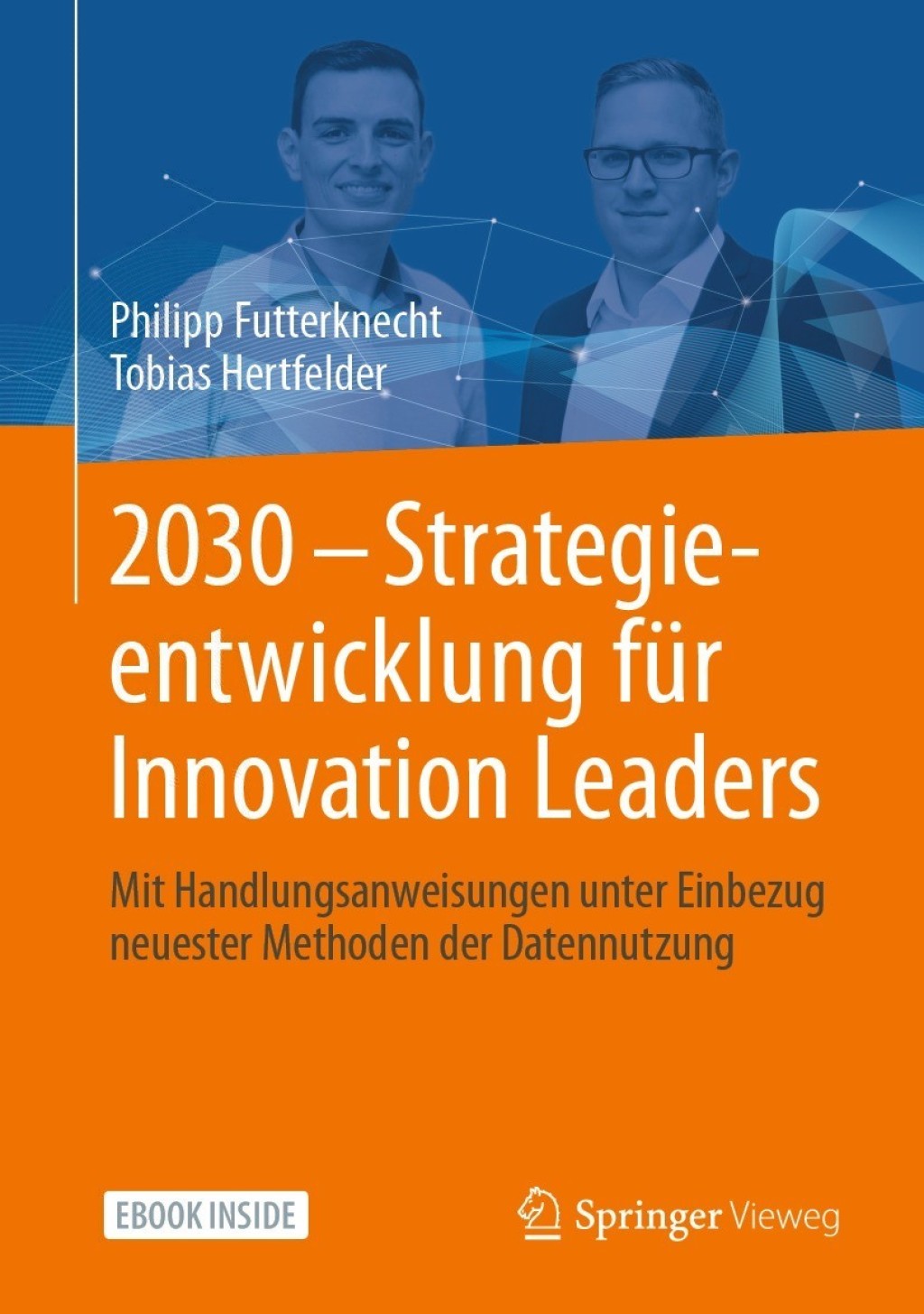 2030 - Strategieentwicklung fÃ¼r Innovation Leaders Mit Handlungsanweisungen unter Einbezug neuester Methoden der Datennutzung  â€“ PDF/EPUB Version Downloadable