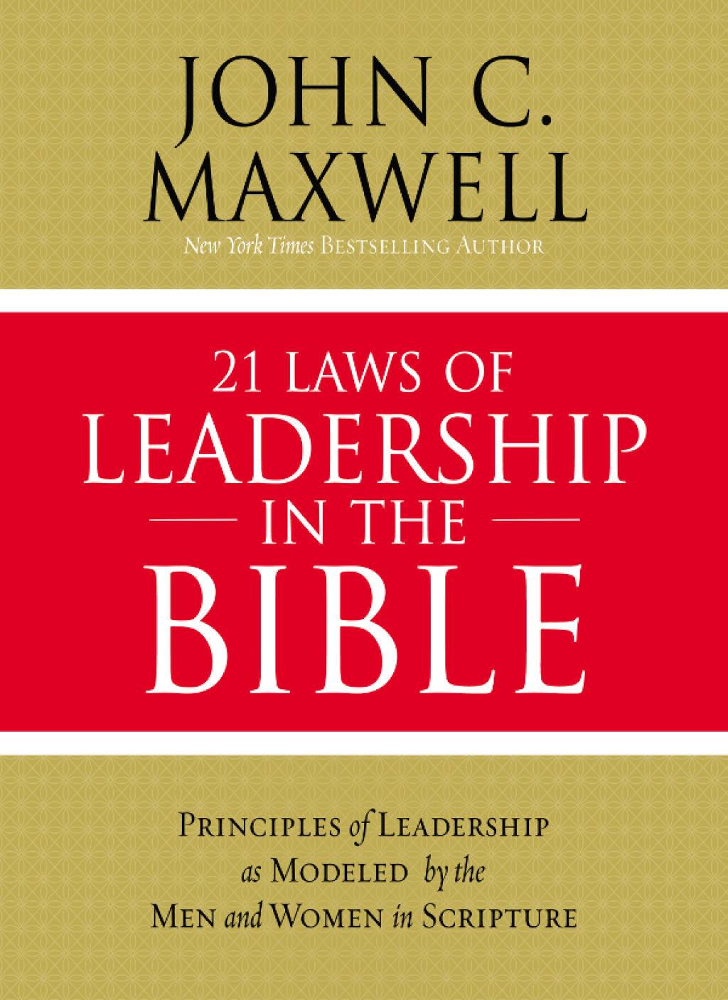 21 Laws of Leadership in the Bible Learning to Lead from the Men and Women of Scripture - (PDF/EPUB Version)