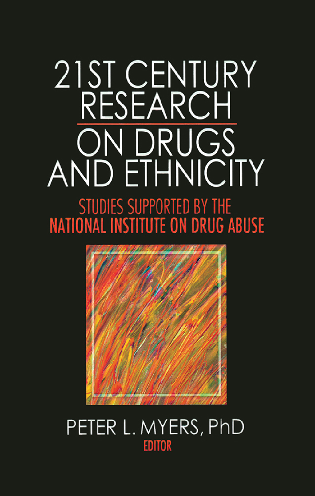 21st Century Research on Drugs and Ethnicity Studies Supported by the National Institute on Drug Abuse 1st Edition â€“ PDF/EPUB Version Downloadable