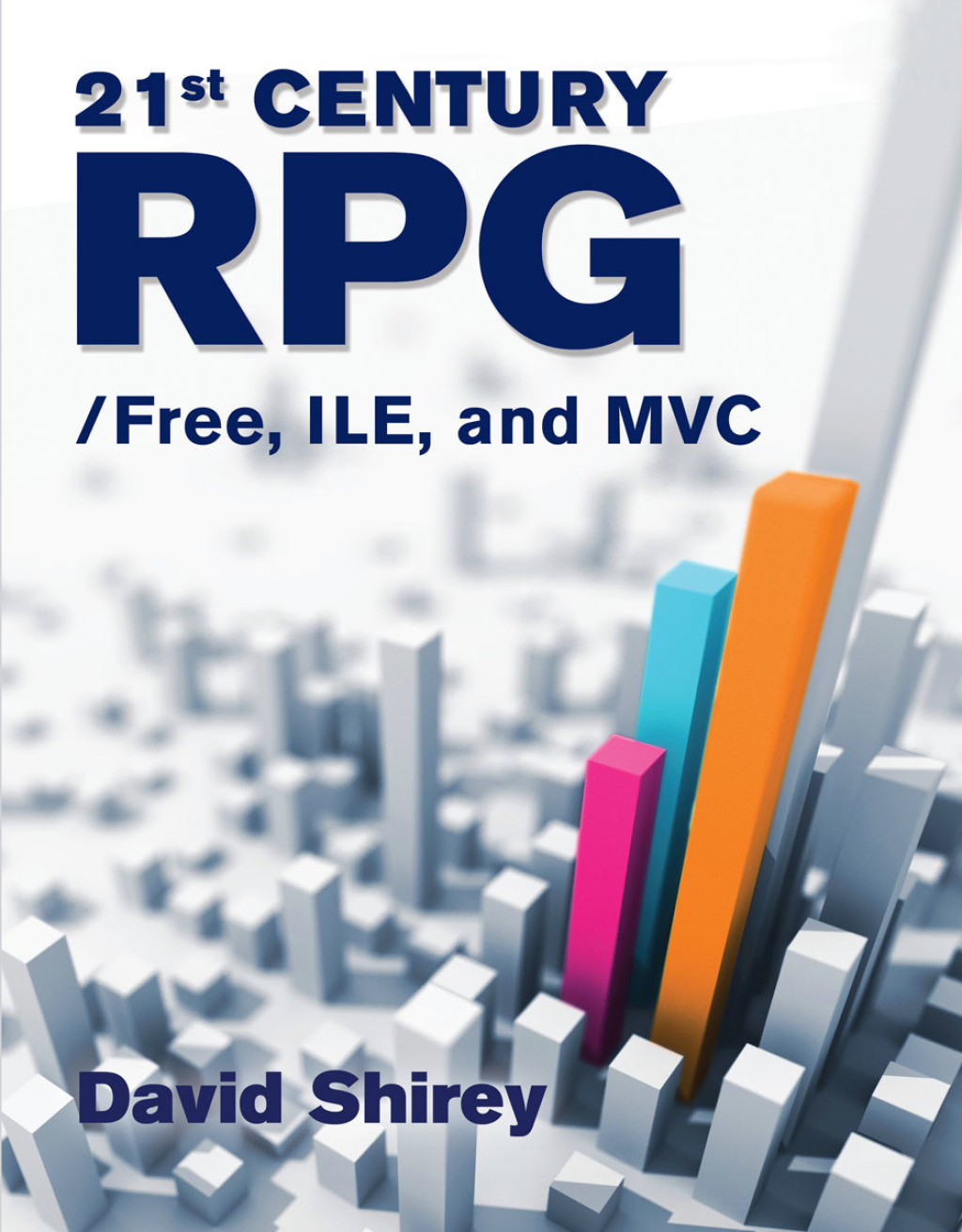 21st Century RPG: /Free, ILE, and MVC 1st Edition â€“ PDF/EPUB Version Downloadable