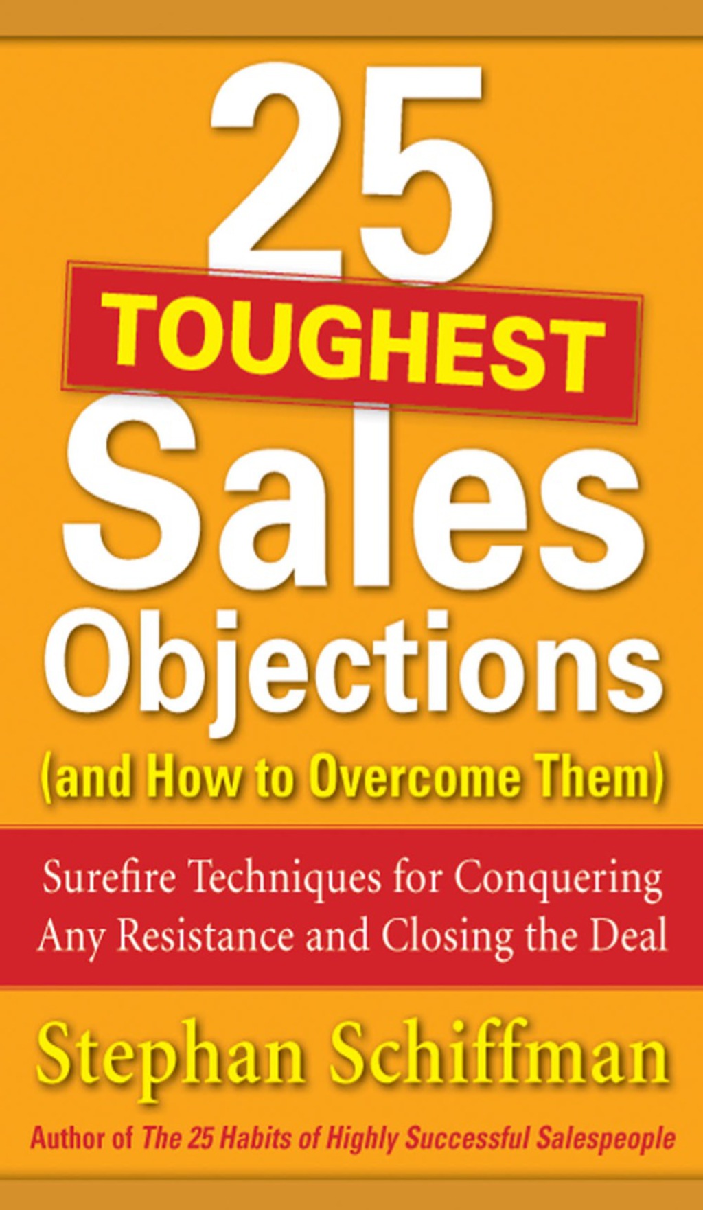 25 Toughest Sales Objections-and How to Overcome Them 1st Edition - (PDF/EPUB Version)