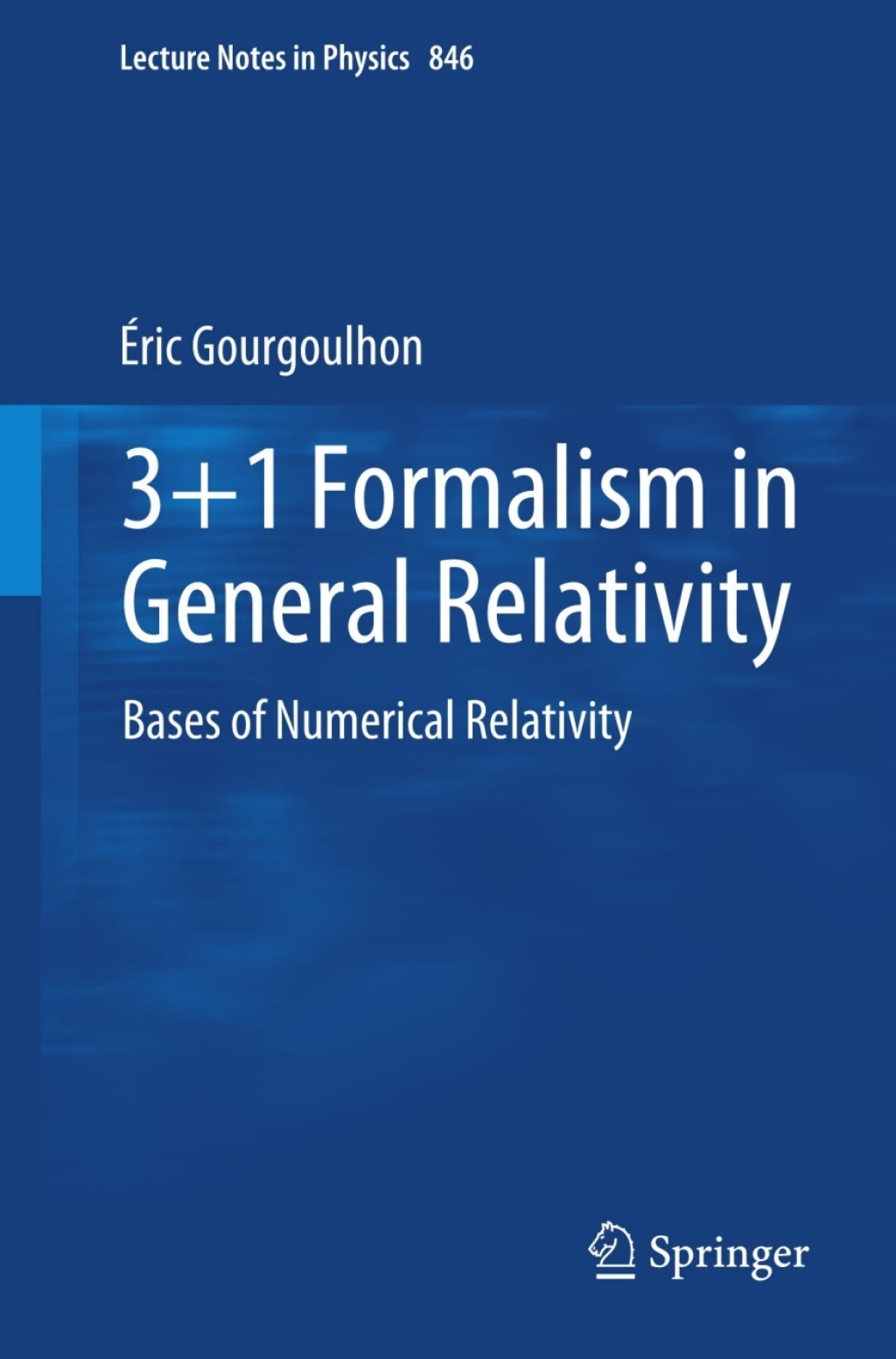 3+1 Formalism in General Relativity Bases of Numerical Relativity  â€“ PDF/EPUB Version Downloadable