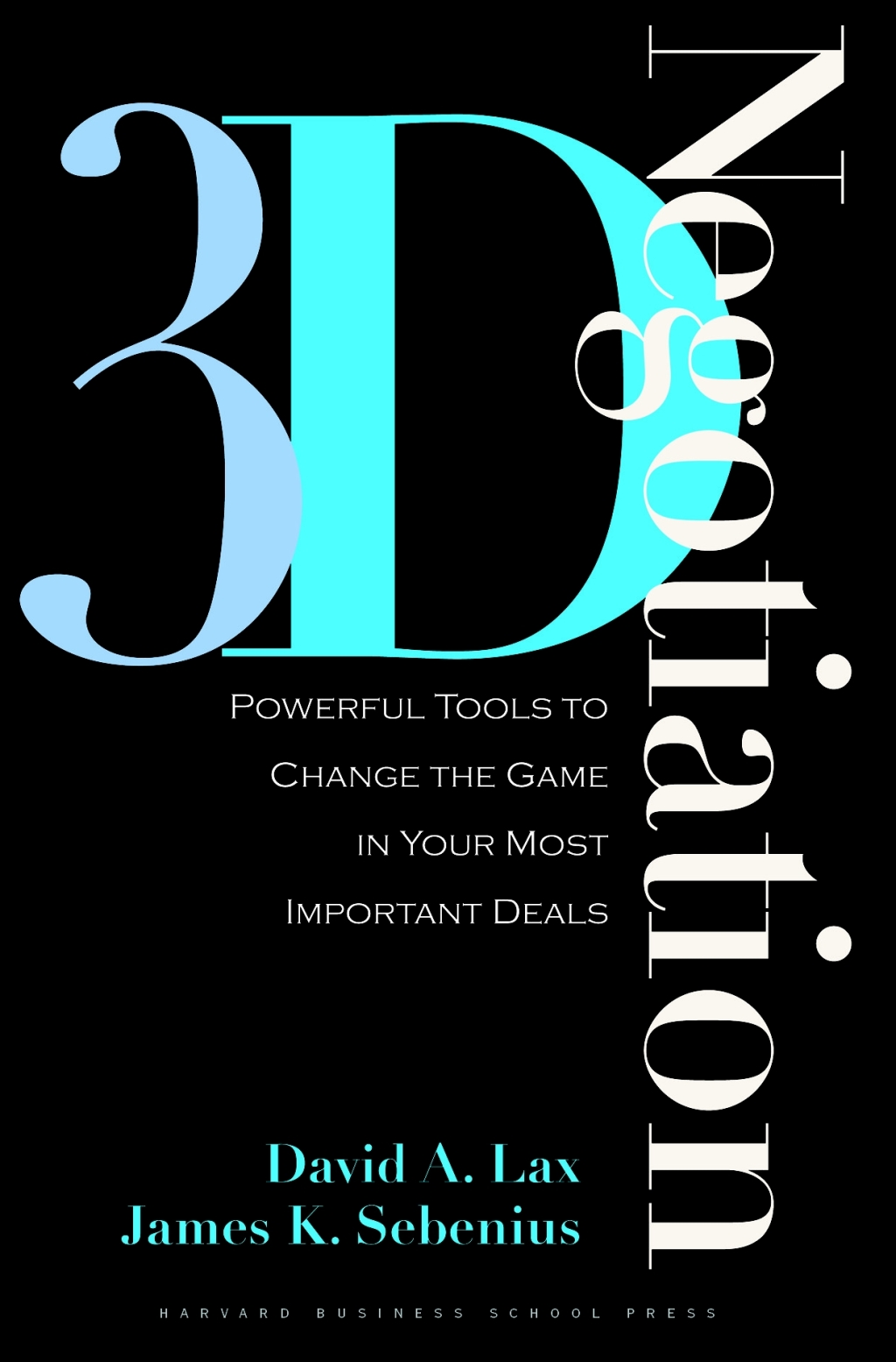 3-d Negotiation Powerful Tools to Change the Game in Your Most Important Deals - (PDF/EPUB Version)
