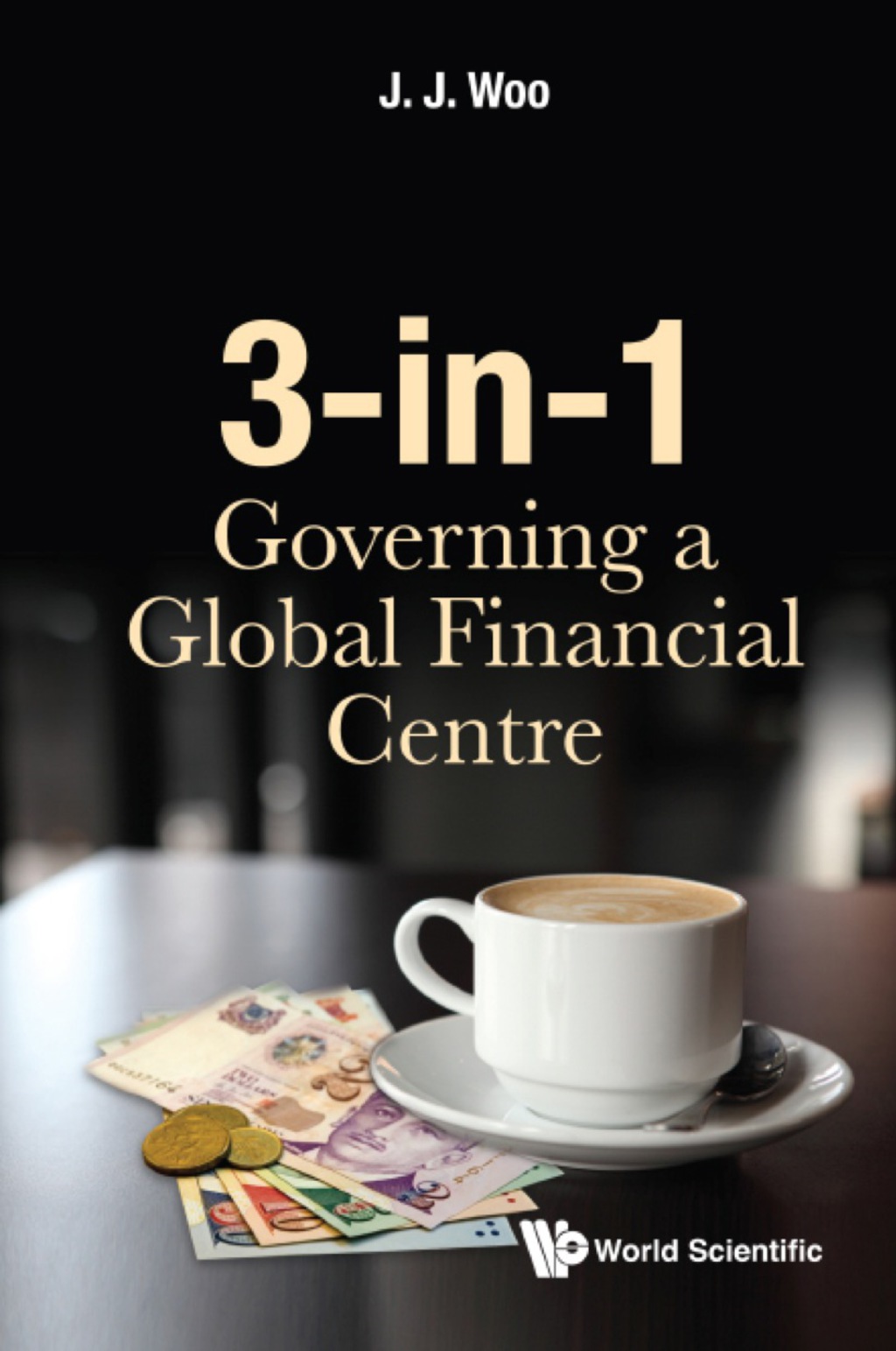 3-IN-1: GOVERNING A GLOBAL FINANCIAL CENTRE â€“ PDF/EPUB Version Downloadable