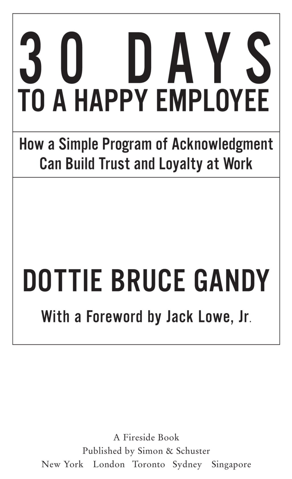 30 Days to a Happy Employee How a Simple Program of Acknowledgment Can Build Trust and Loyalty at Work - (PDF/EPUB Version)