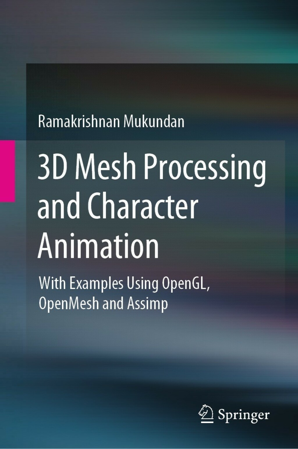3D Mesh Processing and Character Animation With Examples Using OpenGL ...