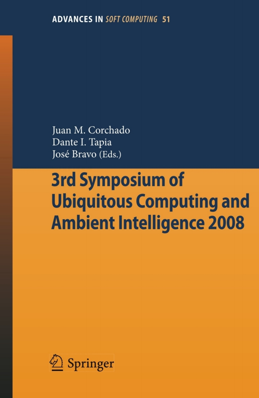 3rd Symposium of Ubiquitous Computing and Ambient Intelligence 2008 1st ...
