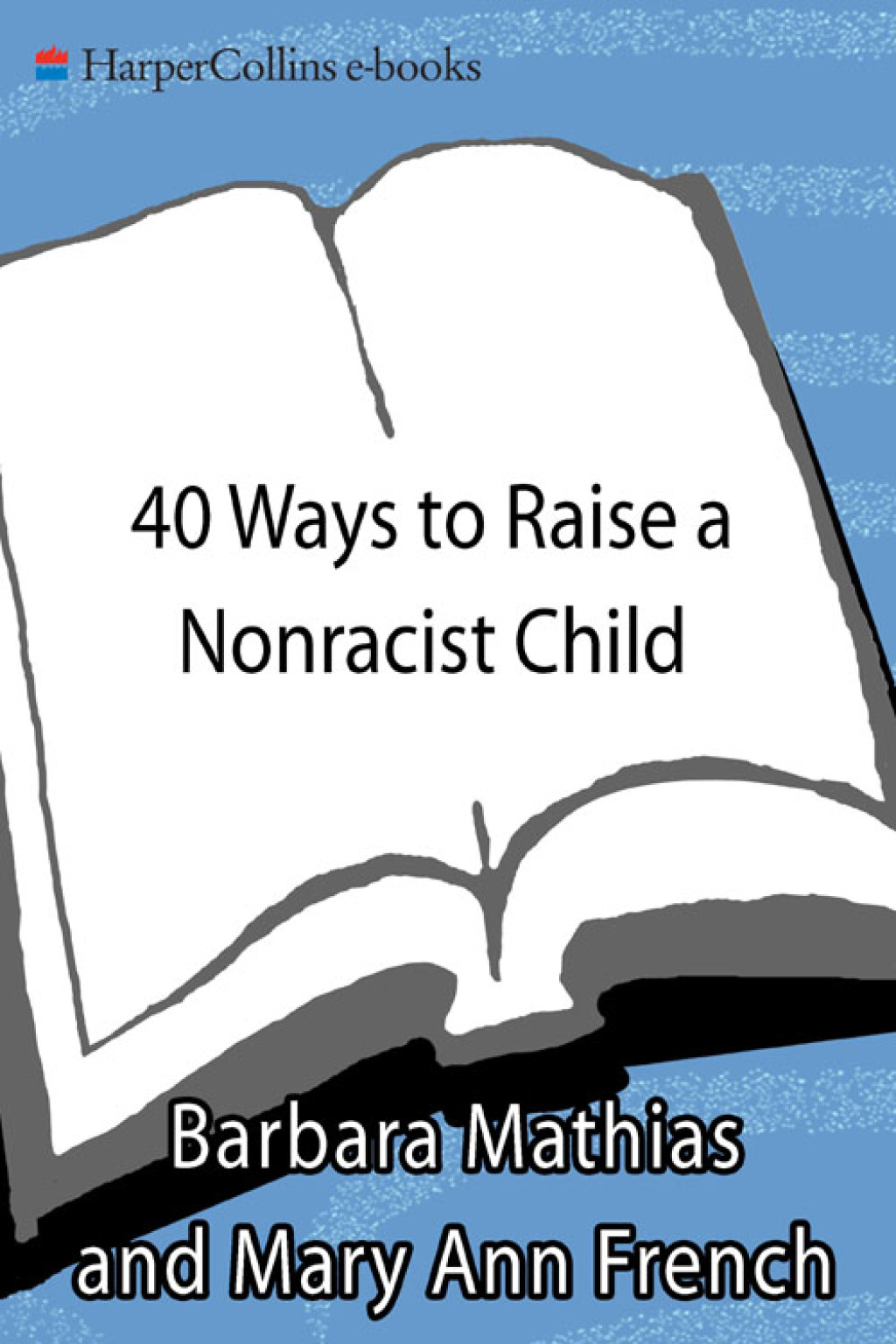 40 Ways to Raise a Nonracist Child - (PDF/EPUB Version)