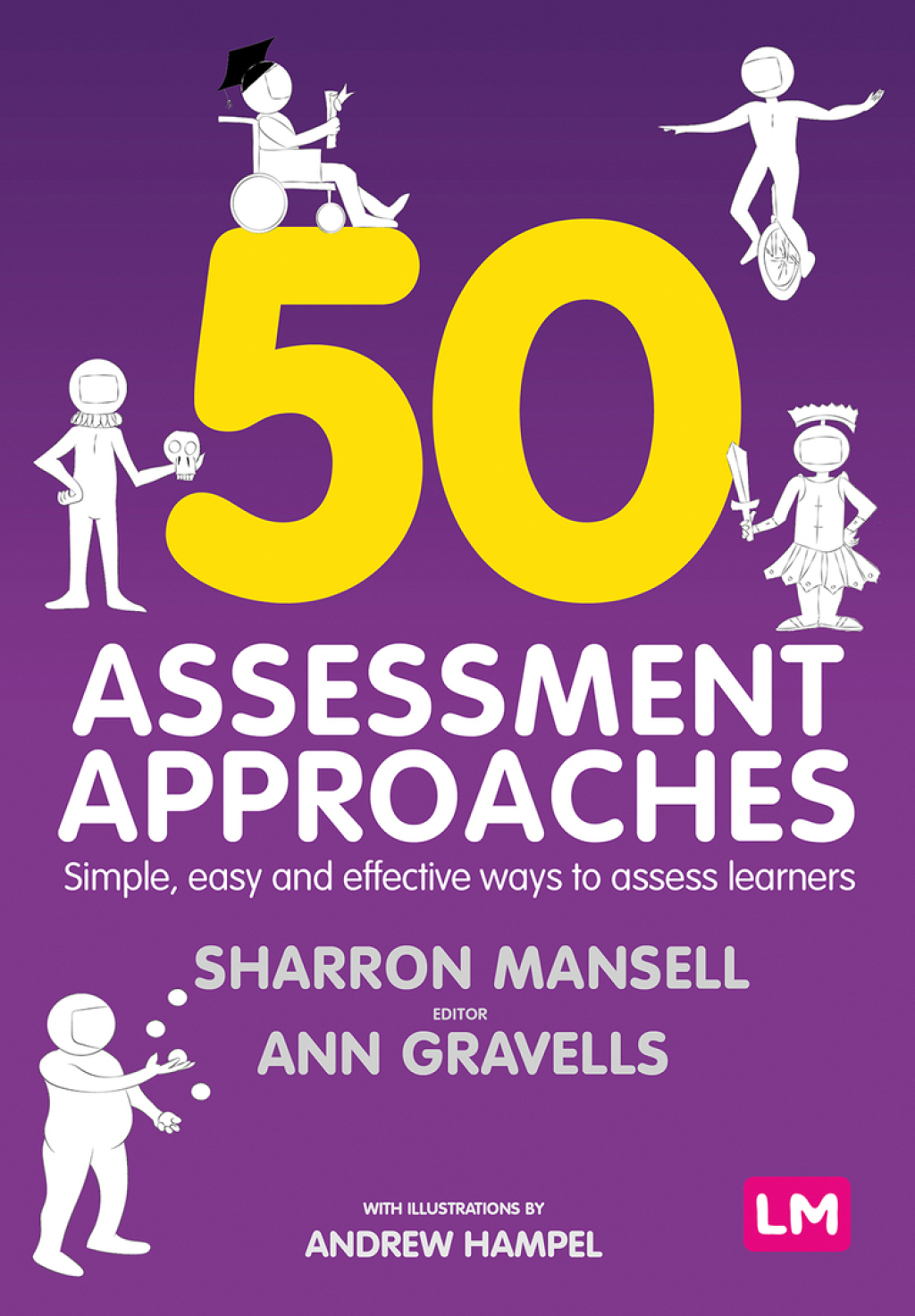 50 Assessment Approaches Simple, easy and effective ways to assess learners 1st Edition - (PDF/EPUB Version)