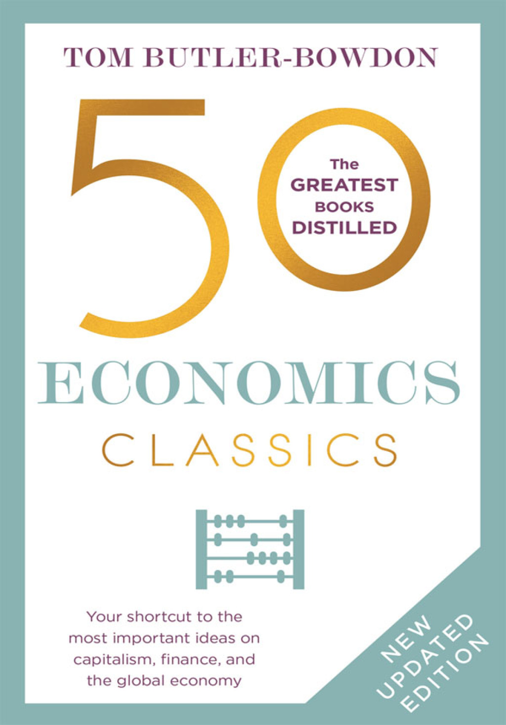 50 Economics Classics Revised Edition, Your shortcut to the most important ideas on capitalism, finance, and the global economy - (PDF/EPUB Version)