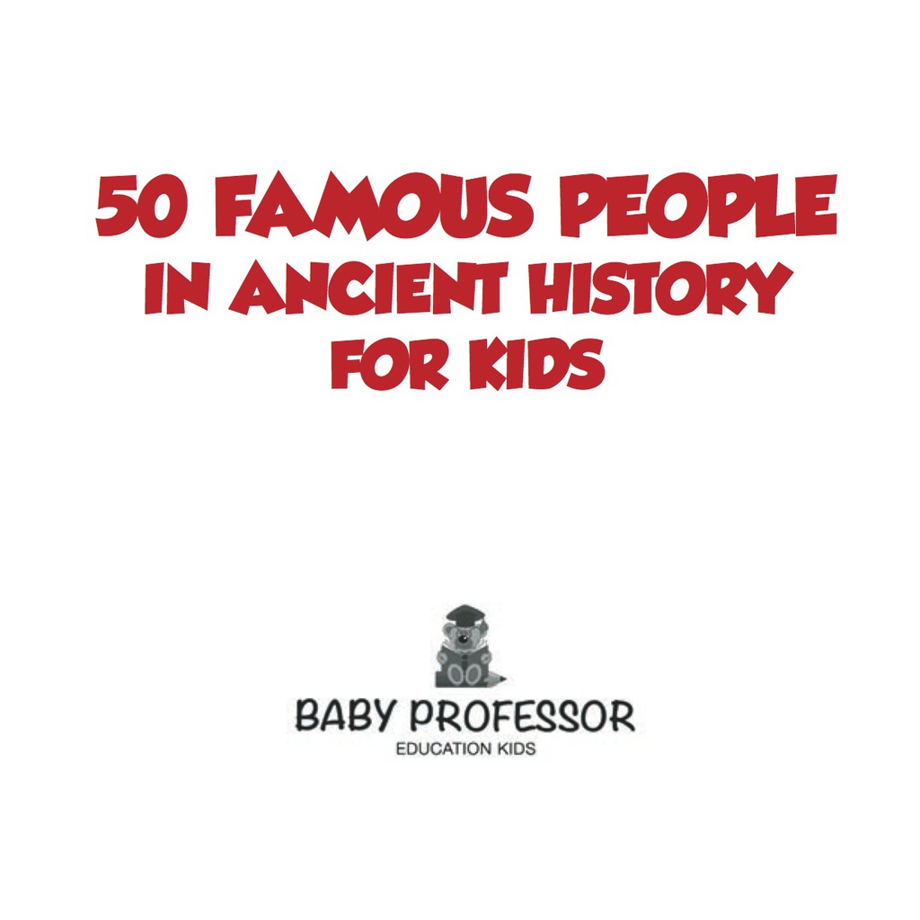 50 Famous People in Ancient History for Kids - (PDF/EPUB Version)