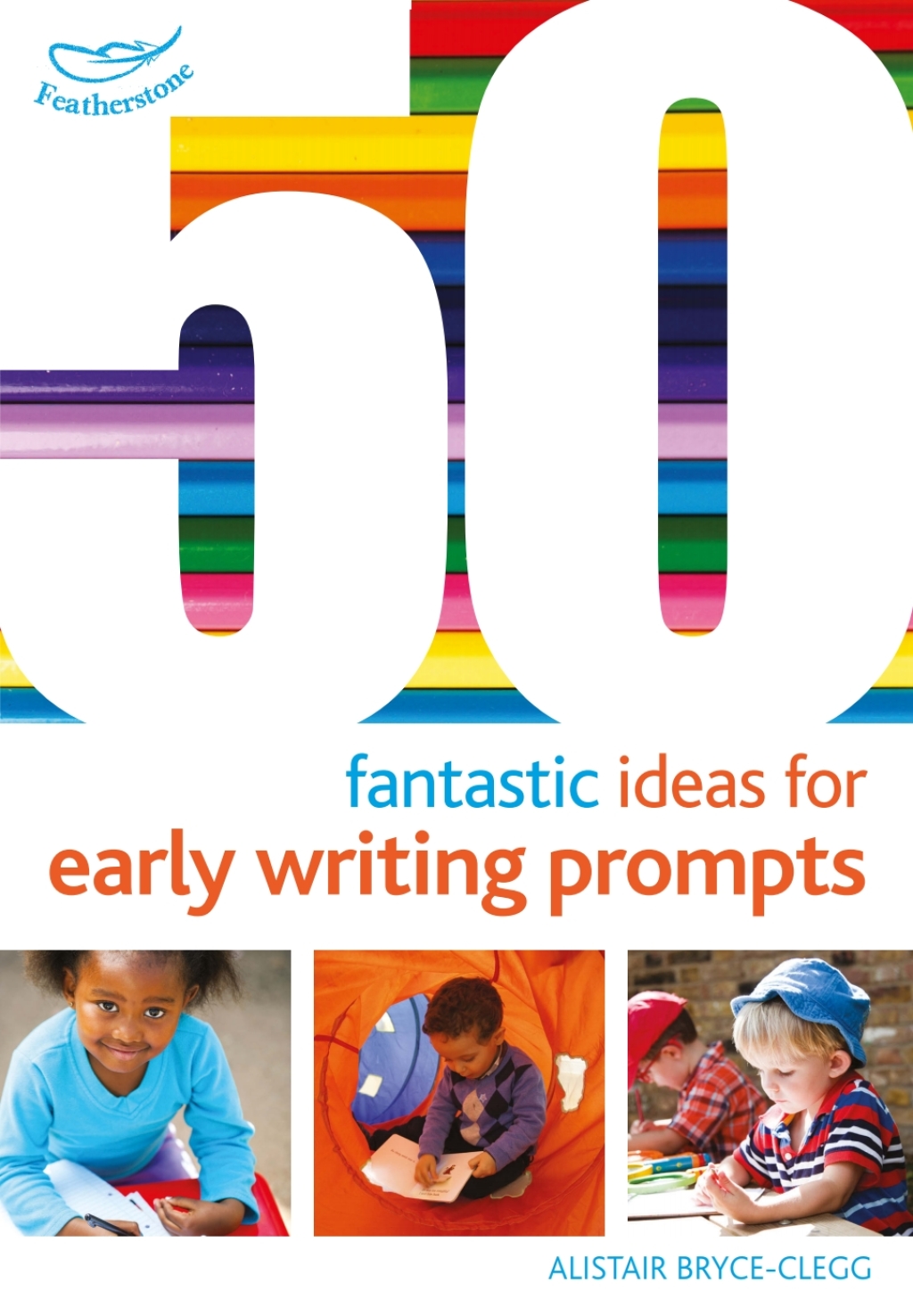 50 Fantastic Ideas for Early Writing Prompts 1st Edition - (PDF/EPUB Version)
