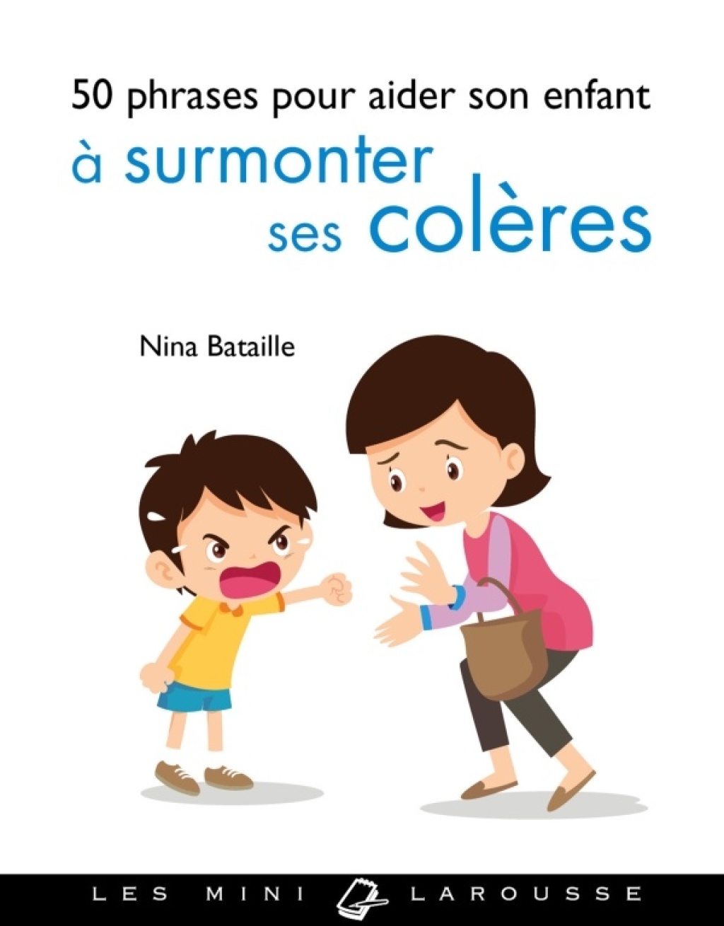 50 phrases pour aider son enfant Ã  surmonter ses colÃ¨res - (PDF/EPUB Version)