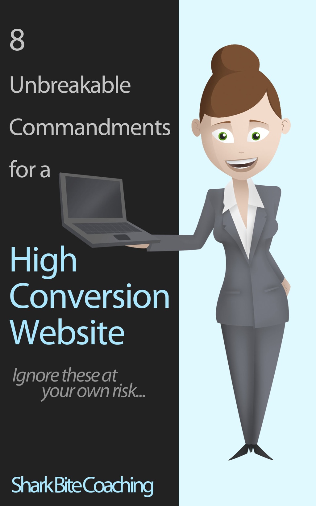 8 Unbreakable Commandments For a High Conversion Website - (PDF/EPUB Version)