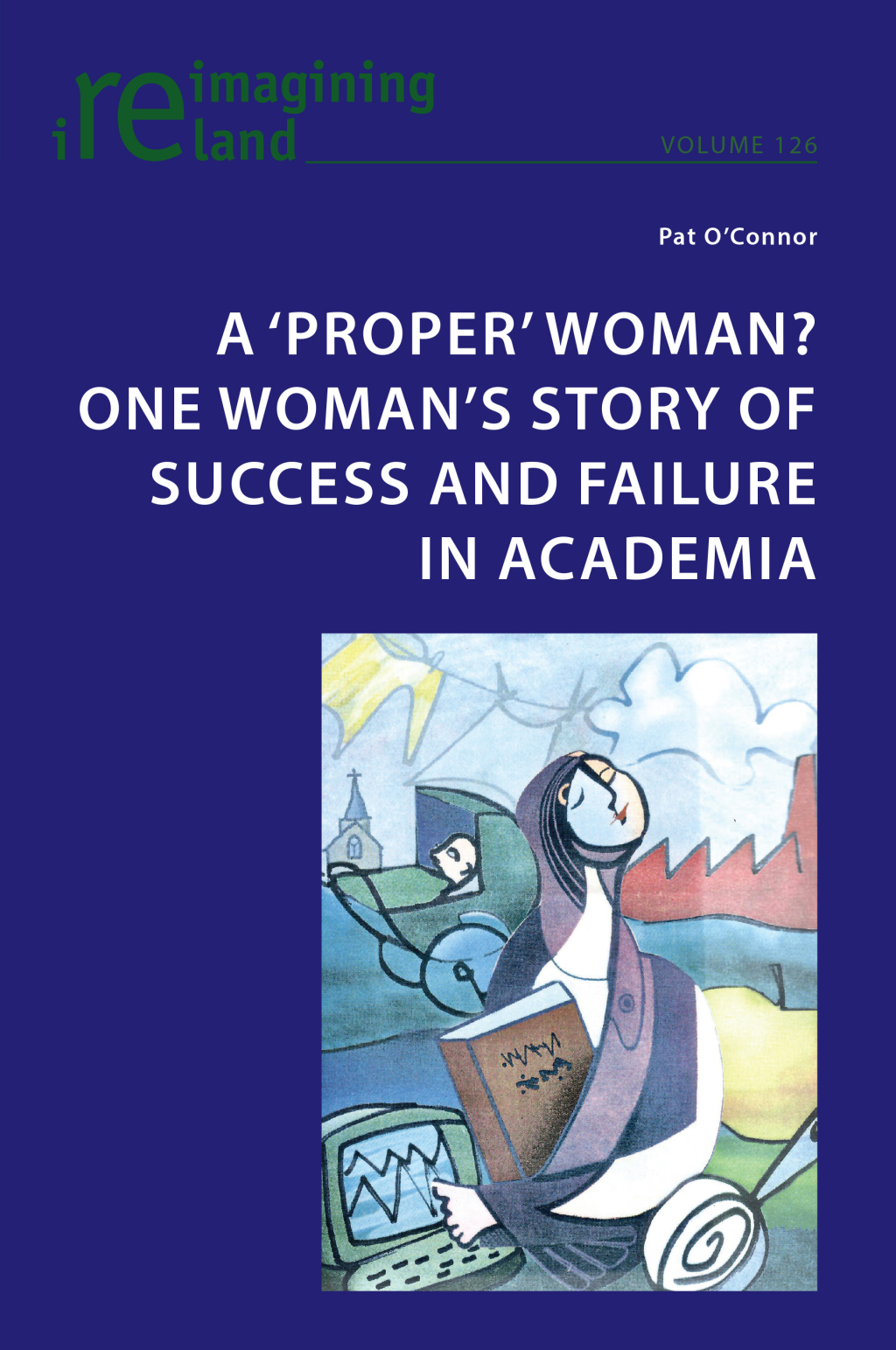 A â€˜properâ€™ woman? One womanâ€™s story of success and failure in academia 1st Edition - (PDF/EPUB Version)