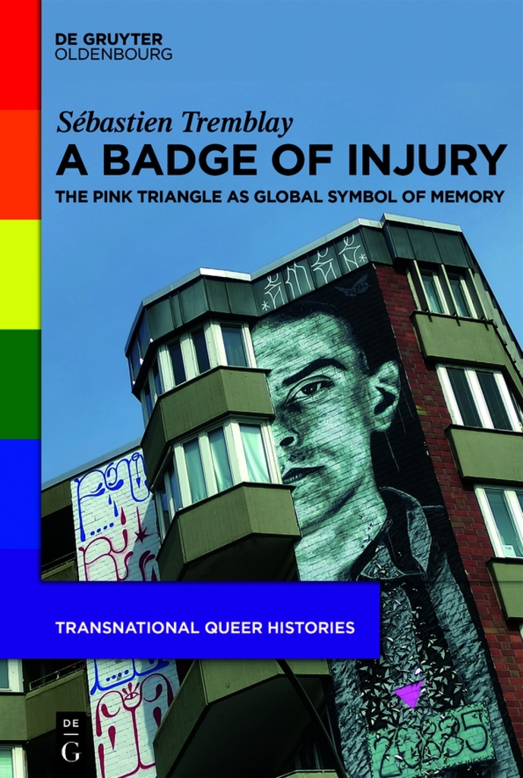 A Badge of Injury The Pink Triangle as Global Symbol of Memory 1st Edition â€“ PDF/EPUB Version Downloadable