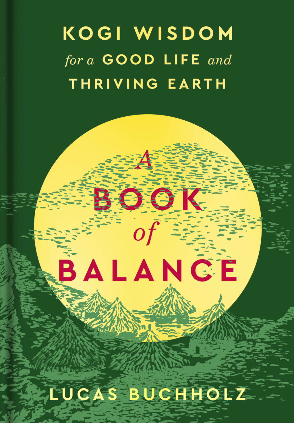 A Book of Balance Kogi Wisdom for a Good Life and Thriving Earth - (PDF/EPUB Version)