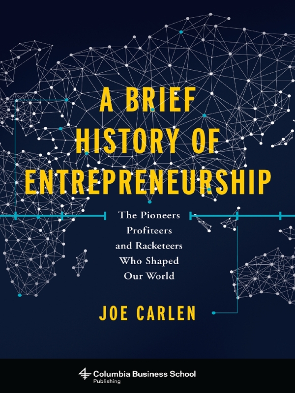 A Brief History of Entrepreneurship The Pioneers, Profiteers, and Racketeers Who Shaped Our World - (PDF/EPUB Version)