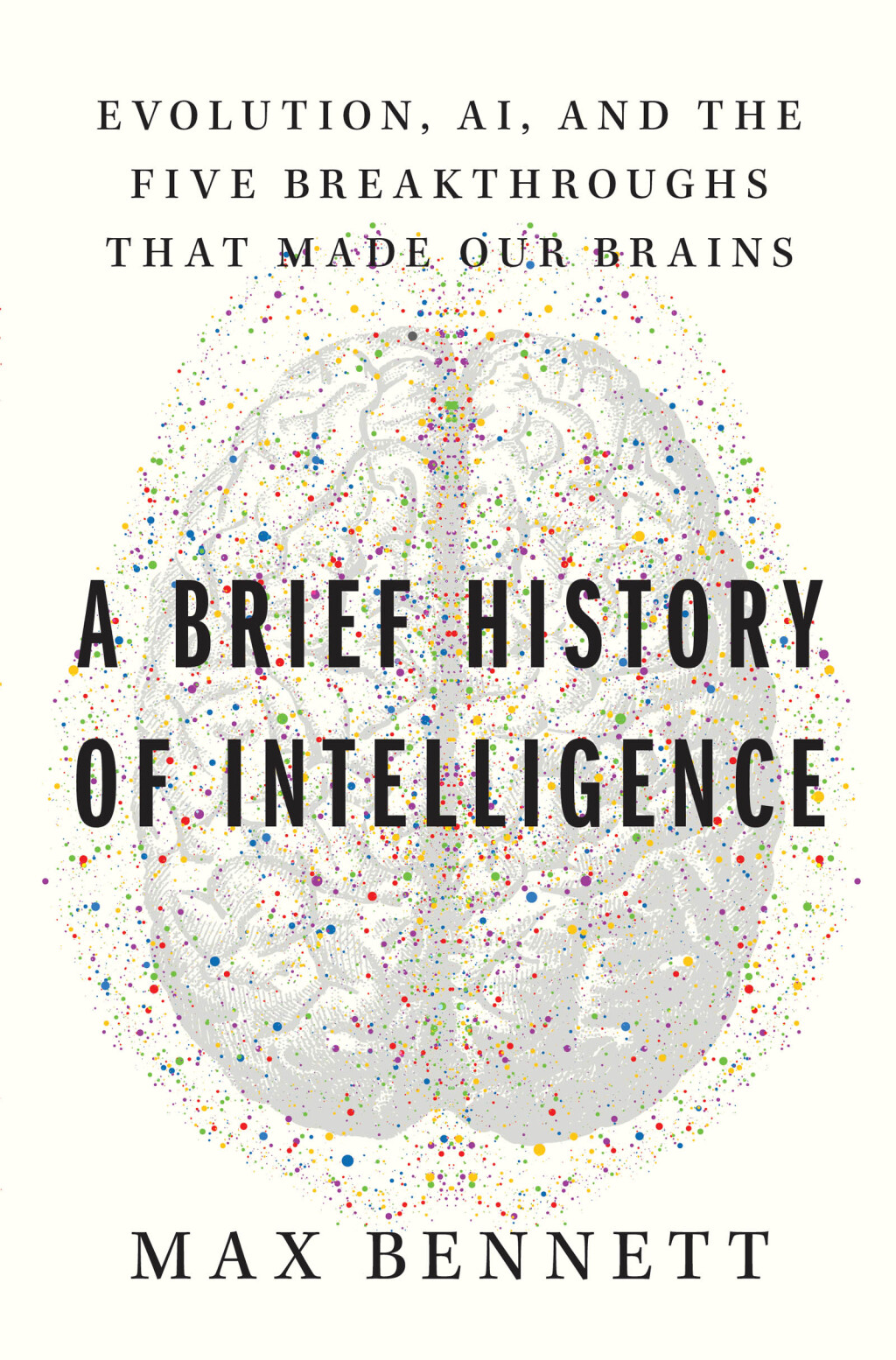 A Brief History of Intelligence Evolution, AI, and the Five Breakthroughs That Made Our Brains - (PDF/EPUB Version)