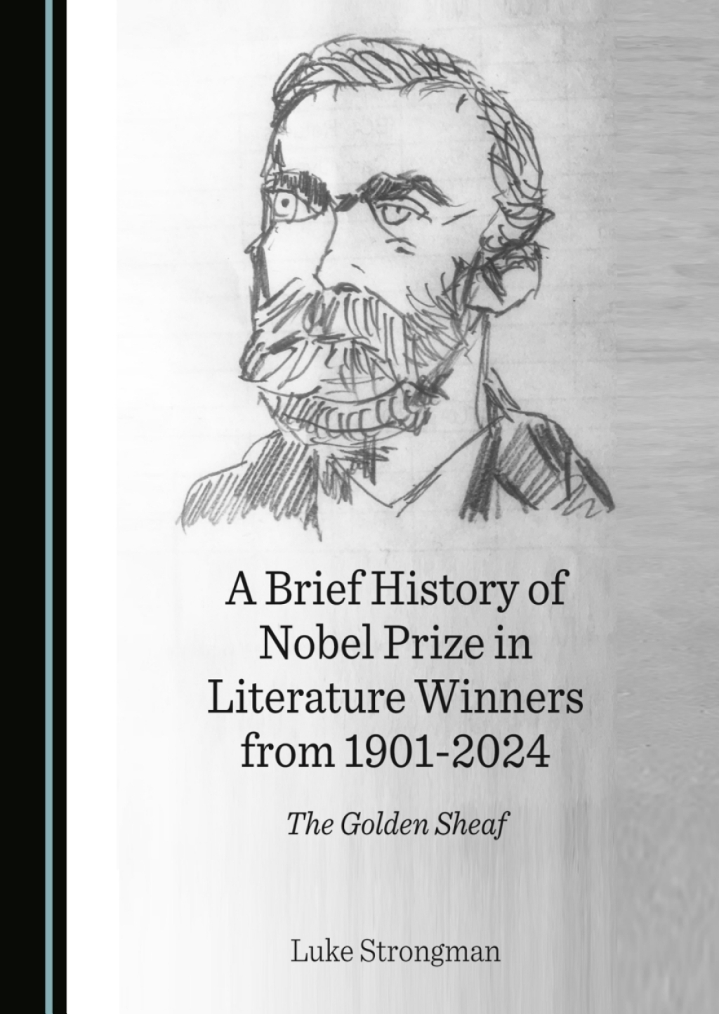 A Brief History of Nobel Prize in Literature Winners from 1901-2024 The Golden Sheaf 1st Edition â€“ PDF/EPUB Version Downloadable