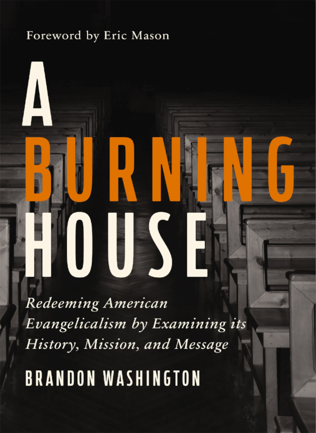 A Burning House Redeeming American Evangelicalism by Examining Its History, Mission, and Message - (PDF/EPUB Version)