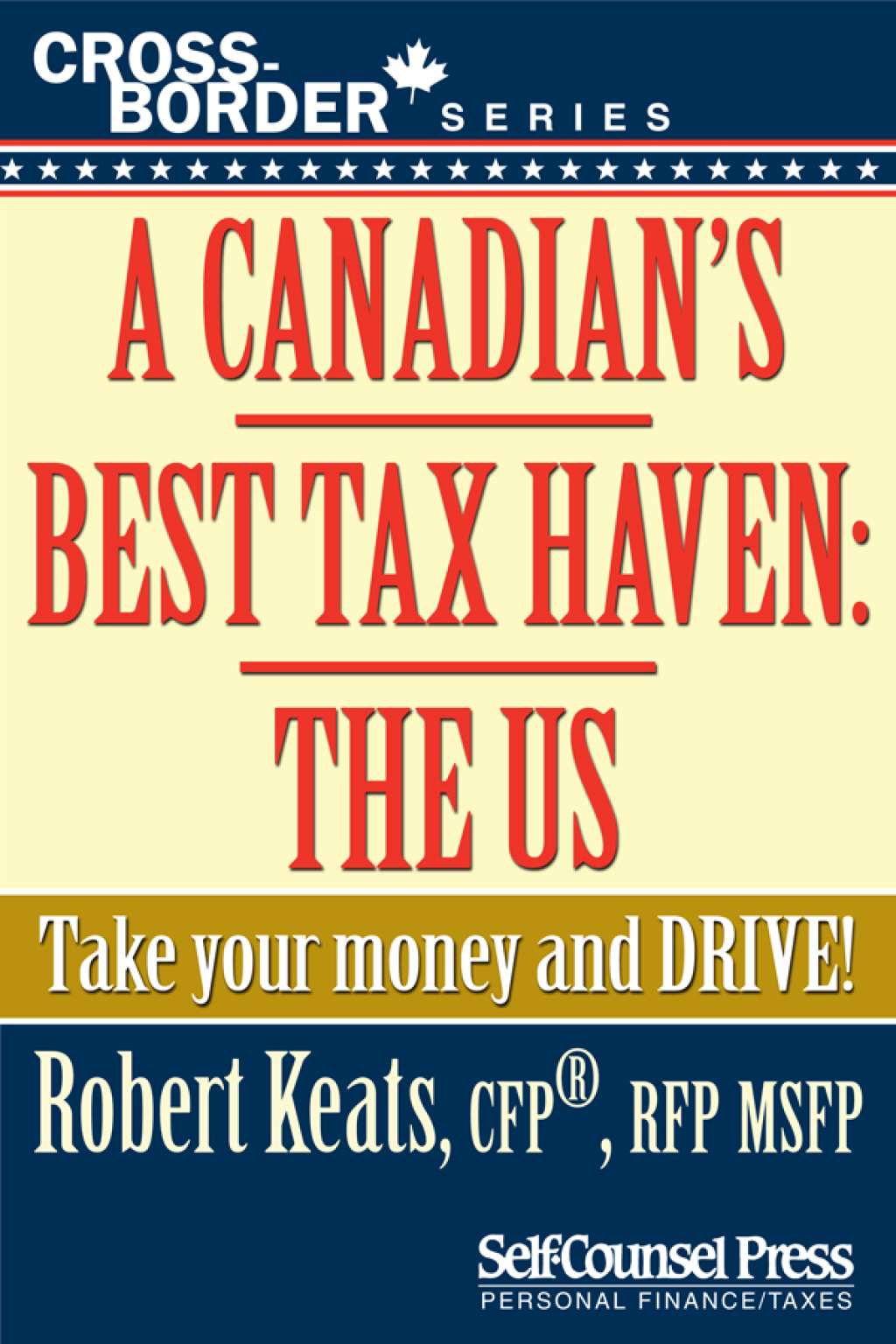 A Canadian's Best Tax Haven: The US Take your money and drive! - (PDF/EPUB Version)