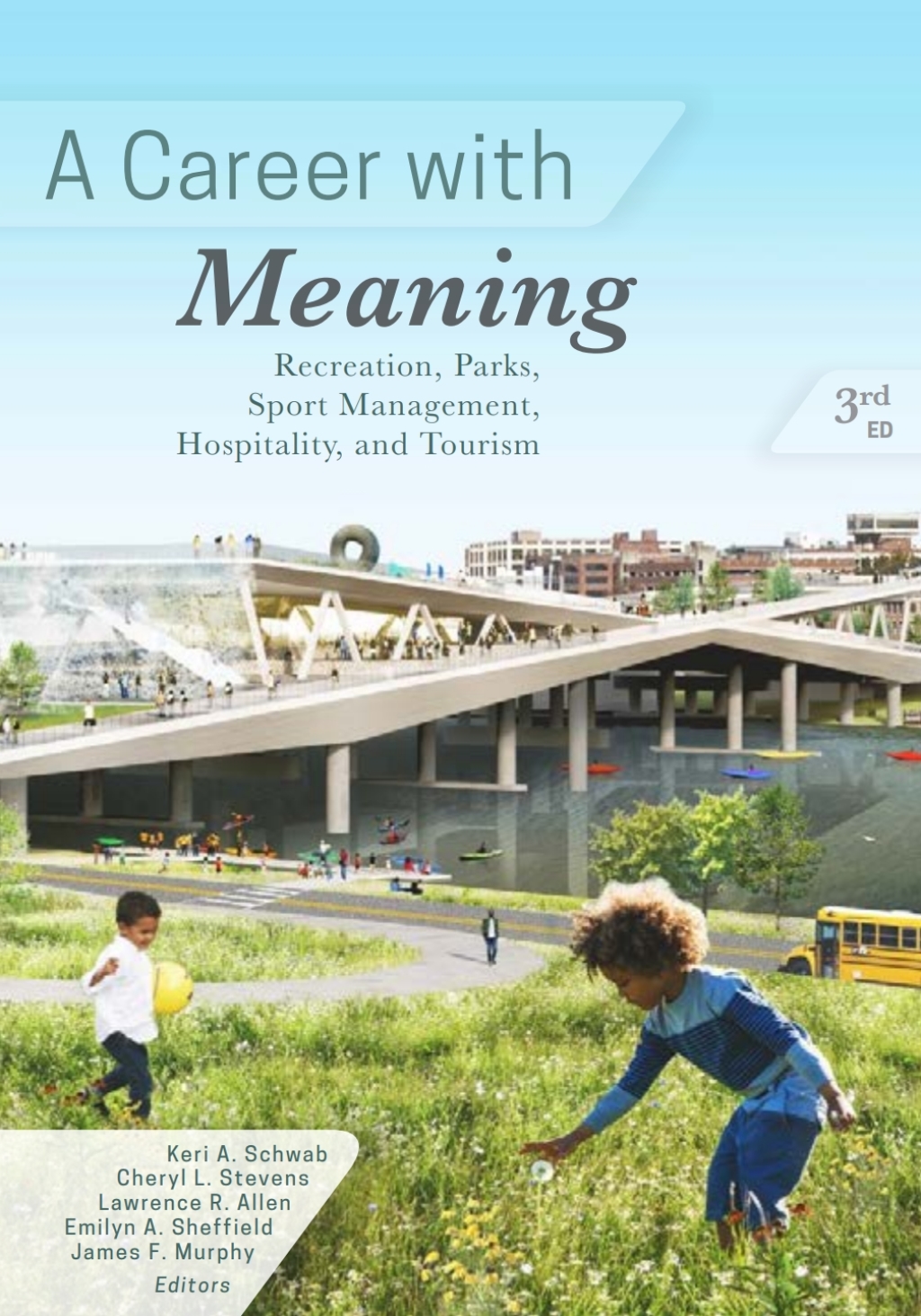 A Career with Meaning: Recreation, Parks, Sport Management, Hospitality and Tourism 3rd Edition â€“ PDF/EPUB Version Downloadable