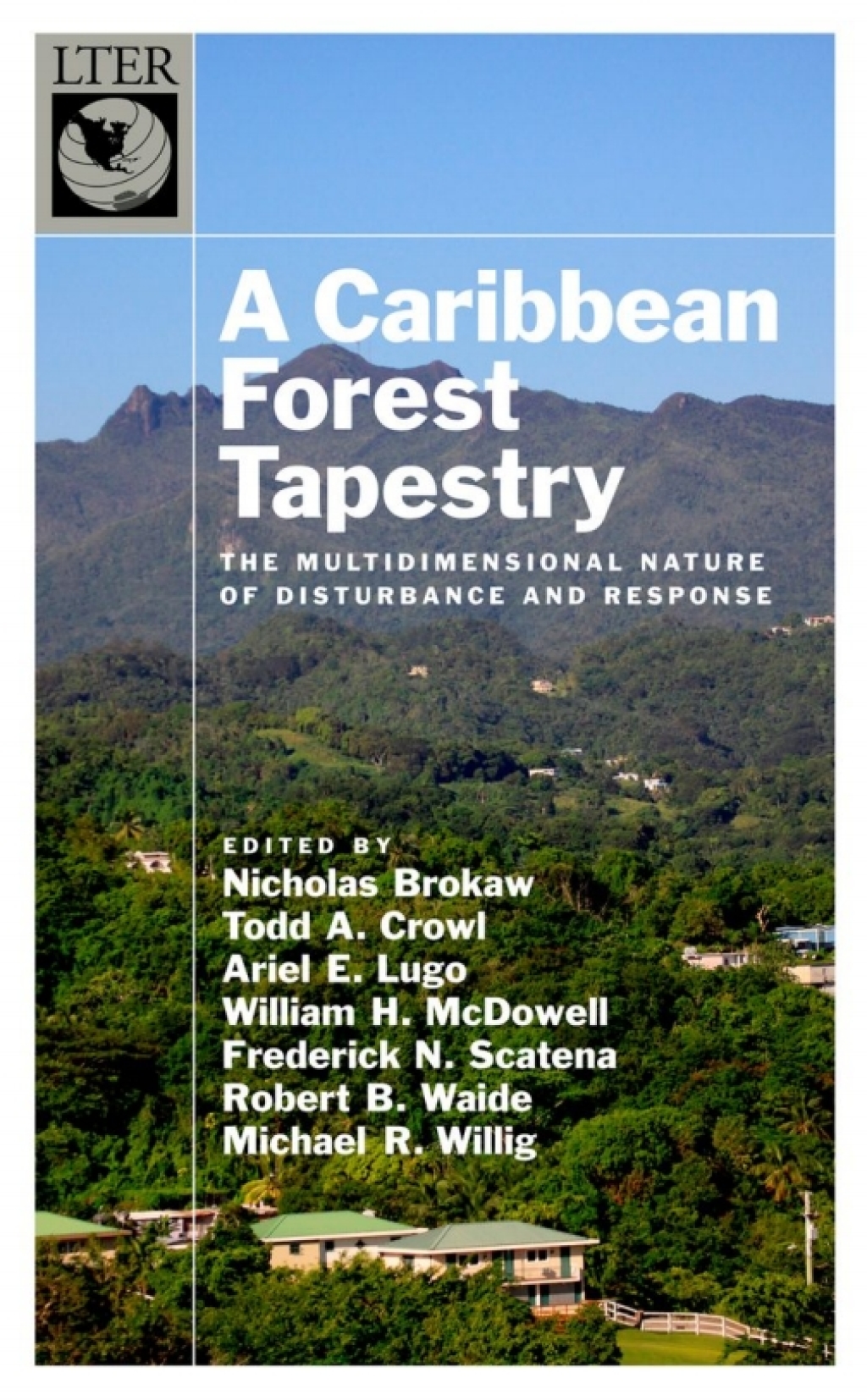 A Caribbean Forest Tapestry The Multidimensional Nature of Disturbance and Response 1st Edition â€“ PDF/EPUB Version Downloadable