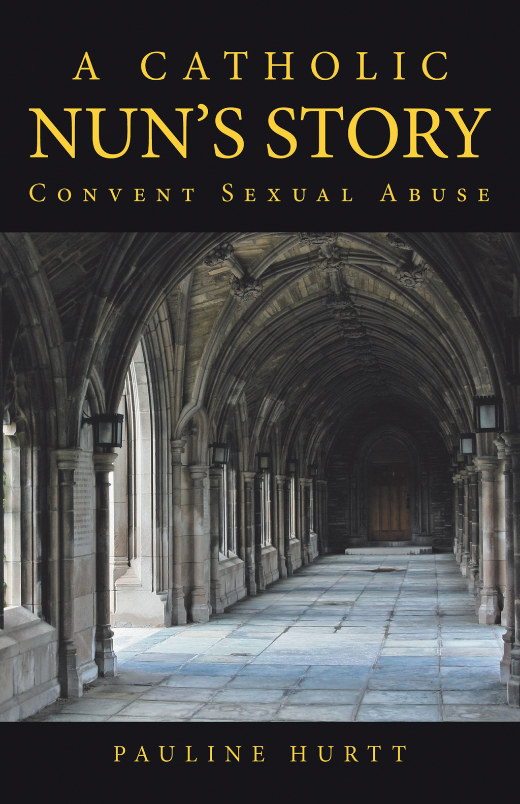 A Catholic Nunâ€™s Story Convent Sexual Abuse - (PDF/EPUB Version)