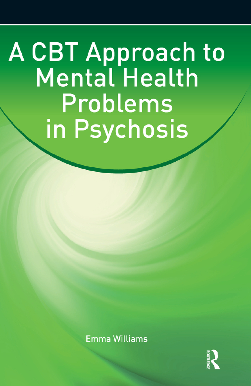 A CBT Approach to Mental Health Problems in Psychosis 1st Edition â ...