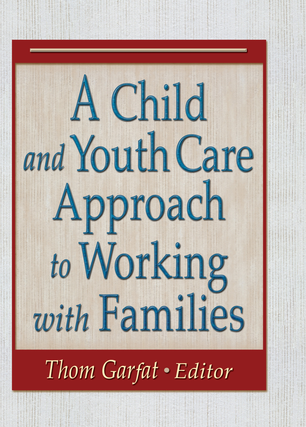 A Child and Youth Care Approach to Working with Families 1st Edition â€“ PDF/EPUB Version Downloadable