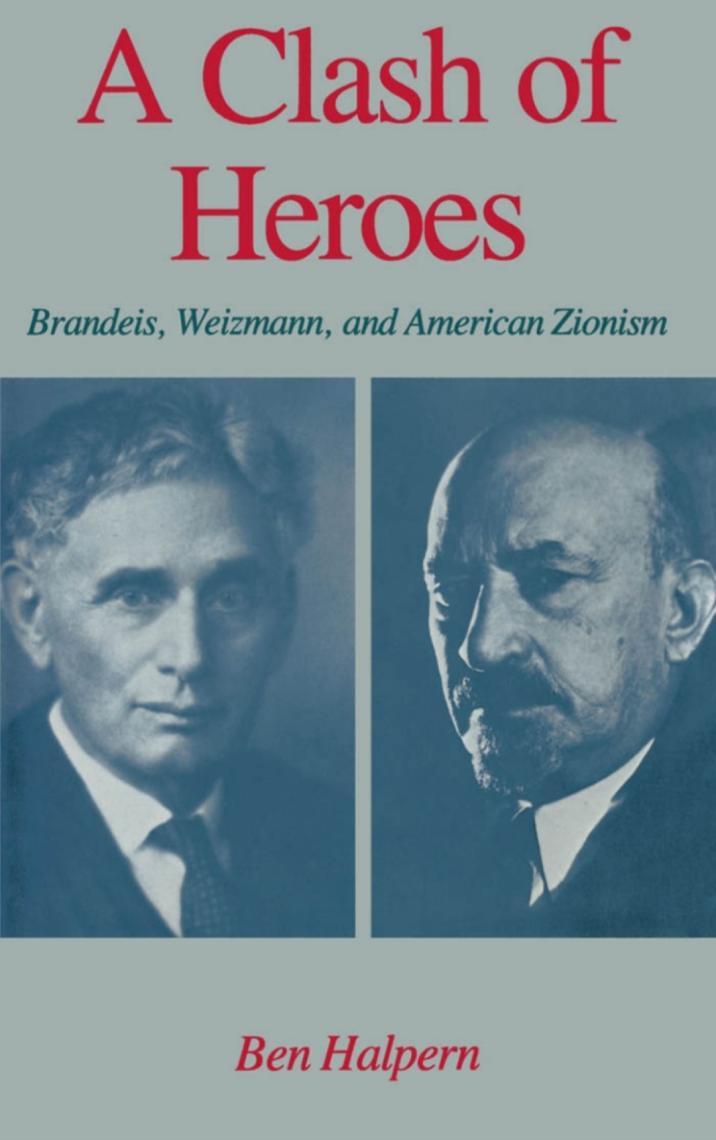 A Clash of Heroes Brandeis, Weizmann, and American Zionism â€“ PDF/EPUB Version Downloadable