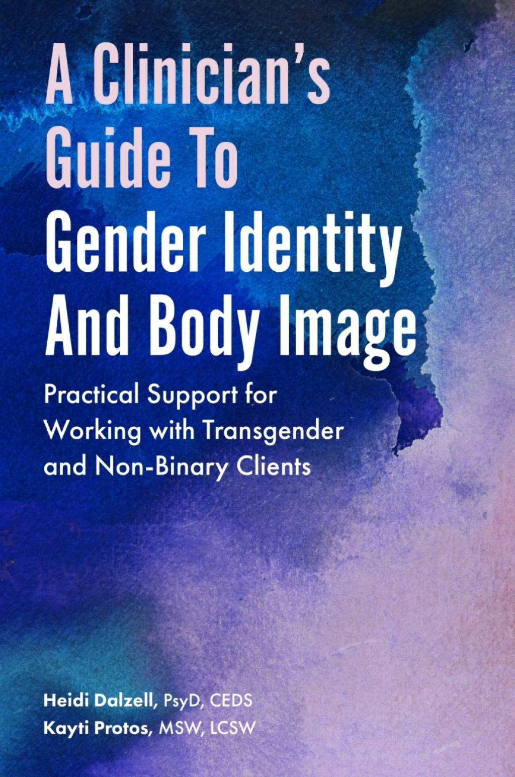 A Clinician's Guide to Gender Identity and Body Image Practical Support for Working with Transgender and Gender-Expansive Clients - (PDF/EPUB Version)