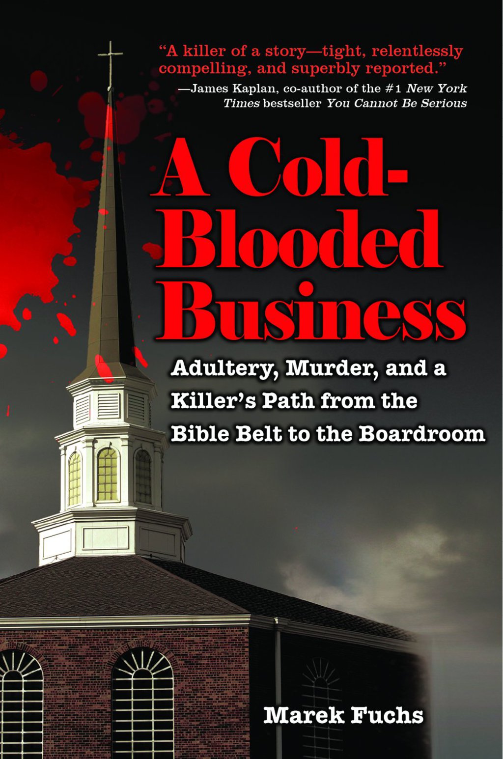 A Cold-Blooded Business Adultery, Murder, and a Killer's Path from the Bible Belt to the Boardroom - (PDF/EPUB Version)